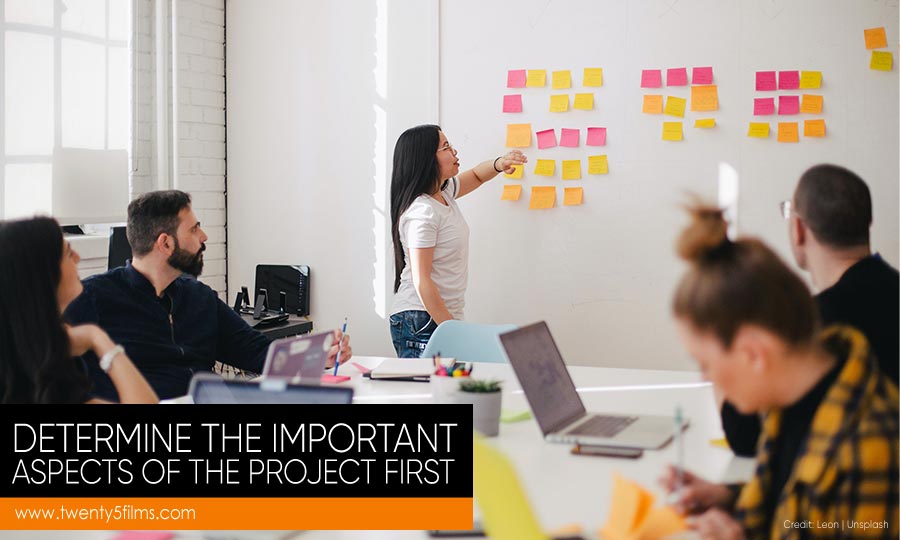 Determine the important aspects of the project first