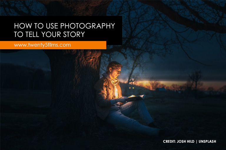 How to Use Photography to Tell Your Story
