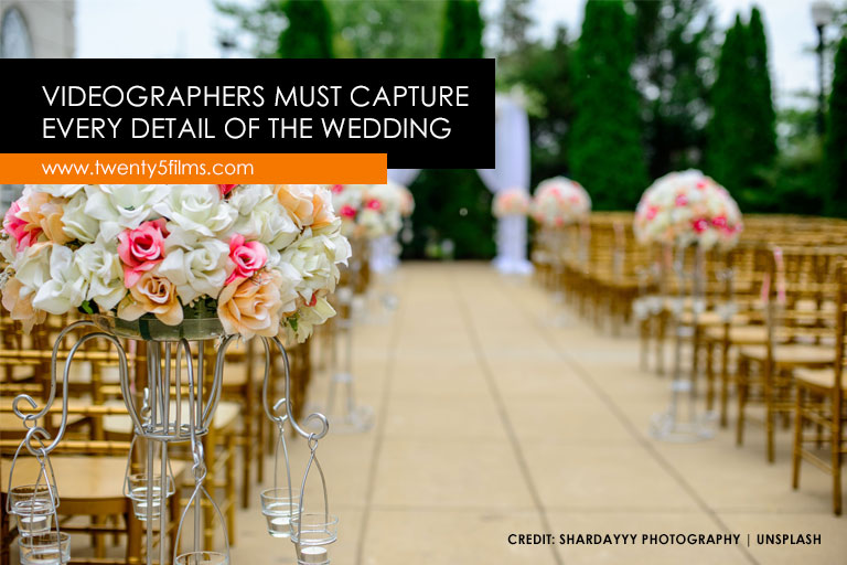  Videographers must capture every detail of the wedding