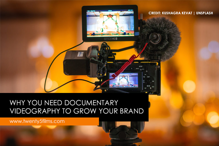 Why You Need Documentary Videography to Grow Your Brand